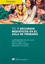 TIC Y RECURSOS MEDIÁTICOS EN EL AULA DE PRIMARIA