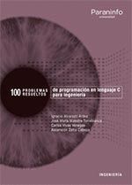 100 PROBLEMAS RESUELTOS DE  PROGRAMACION EN LENGUAJE C PARA INGENIERIA