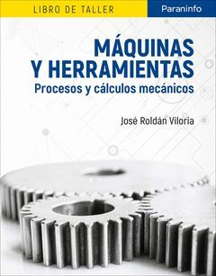 MAQUINAS Y HERRAMIENTAS. PROCESOS Y CALCULOS MECANICOS