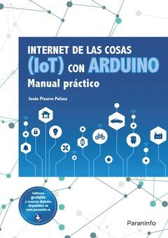 INTERNET DE LAS COSAS (IOT) CON ARDUINO. MANUAL PRACTICO