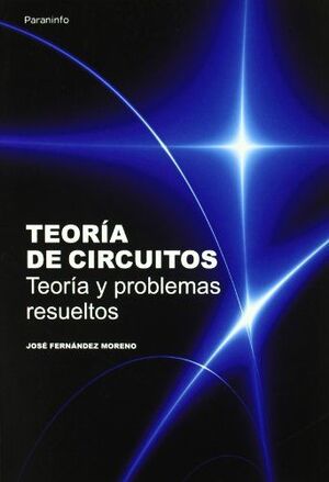 TEORIA DE CIRCUITOS TEORIA Y PROBLEMAS RESUELTOS.PARANINFO