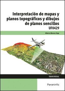 UF0429 - INTERPRETACIÓN DE MAPAS Y PLANOS TOPOGRÁFICOS Y DIBUJO DE PLANOS SENCIL