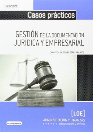 CASOS PRÁCTICOS GESTIÓN DE LA DOCUMENTACIÓN JURÍDICA Y EMPRESARIAL