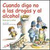 CUANDO DIGO NO A LAS DROGAS Y AL ALCOHOL