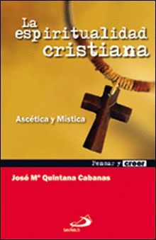 ESPIRITUALIDAD CRISTIAN, LA. ASCETICA Y MISTICA
