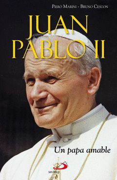 JUAN PABLO II. UN PAPA AMABLE