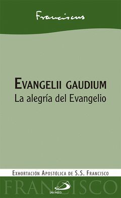 EVANGELII GAUDIUM: LA ALEGRÍA DEL EVANGELIO