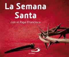 LA SEMANA SANTA CON EL PAPA FRANCISCO