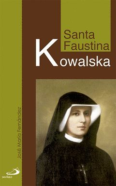 VIDA DE SANTA FAUSTINA KOWALSKA