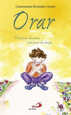 ORAR. ORACIONES DE AMOR, ORACIONES DE AMIGO