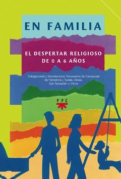 EN FAMILIA -7 VOLS.- ESTUCHE. EL DESPERTAR RELIGIOSO DE  0 A 6 AÑOS