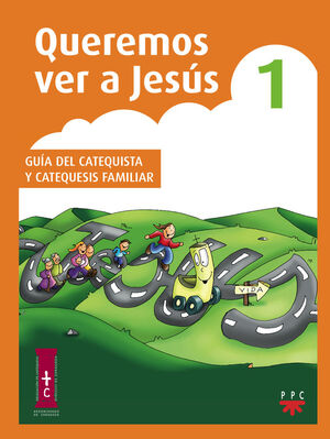 QUEREMOS VER A JESUS 1 GUIA DEL CATEQUISTA Y CATEQUESIS FAMILIAR