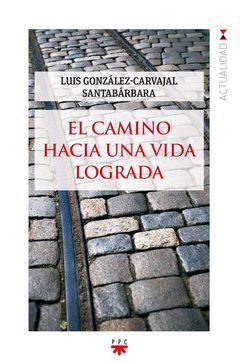 CAMINO HACIA UNA VIDA LOGRADA,EL