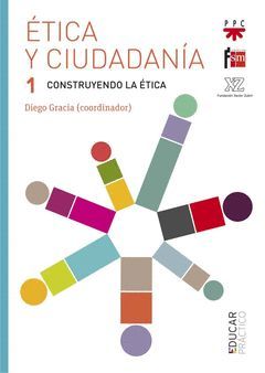 ÉTICA Y CIUDADANÍA 1. CONSTRUYENDO LA ÉTICA