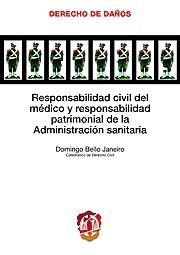 RESPONSABILIDAD CIVIL DEL MÉDICO Y RESPONSABILIDAD PATRIMONIAL DE LA ADMINISTRAC