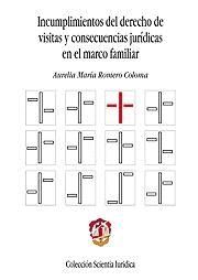 INCUMPLIMIENTOS DEL DERECHO DE VISITAS Y CONSECUENCIAS JURÍDICAS EN EL MARCO FAM