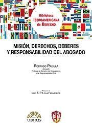 MISIÓN, DERECHOS, DEBERES Y RESPONSABILIDADES DEL ABOGADO