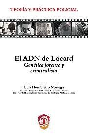EL ADN DE LOCARD. GENÉTICA FORENSE Y CRIMINALISTA
