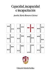 CAPACIDAD, INCAPACIDAD E INCAPACITACIÓN
