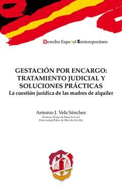GESTACIÓN POR ENCARGO: TRATAMIENTO JUDICIAL Y SOLUCIONES PRÁCTICAS