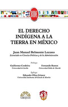 EL DERECHO INDÍGENA A LA TIERRA EN MÉXICO