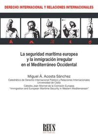 LA SEGURIDAD MARÍTIMA EUROPEA Y LA INMIGRACIÓN IRREGULAR EN EL MEDITERRÁNEO OCCI