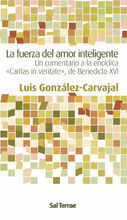 061 - LA FUERZA DEL AMOR INTELIGENTE. UN COMENTARIO A LA ENCÍCLICA «CARITAS IN V