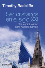 128 - SER CRISTIANOS EN EL SIGLO XXI. UNA ESPIRITUALIDAD PARA NUESTRO TIEMPO.