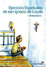 097 - EJERCICIOS ESPIRITUALES DE SAN IGNACIO DE LOYOLA.  ITINERARIO 5 