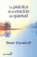 312 - LA PRÁCTICA DE LA ORACIÓN DE QUIETUD.