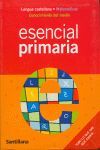 ESENCIAL DE PRIMARIA.LENGUA CASTELLANA-MATEMATICAS-CONOCIMIENTO DE MEDIO.SANTILLANA