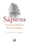 SAPIENS. UNA BREU HISTORIA DE LA HUMANITAT.ED62-DURA