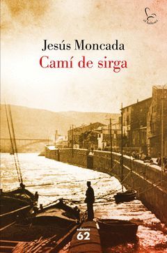 CAMÍ DE SIRGA (NOVA EDICIÓ).ED62-DURA