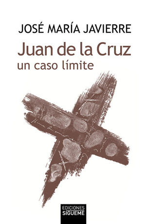 JUAN DE LA CRUZ, UN CASO LIMITE.SIGUEME