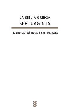 BIBLIA SEPTUAGINTA III,LA-LIBROS POETICOS Y SAPIENCIALES