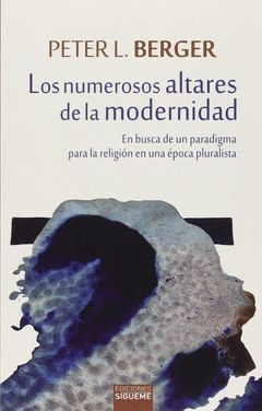 LOS NUMEROSOS ALTARES DE LA MODERNIDAD