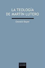 LA TEOLOGÍA DE MARTÍN LUTERO