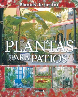 PLANTAS PARA PATIOS.SUSAETA-PLANTAS DE JARDIN-G-RUST