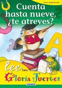 CUENTA HASTA NUEVE ¿TE ATREVES?.LEE CON GLORIA FUERTES.SUSAETA-INF-CARTONE