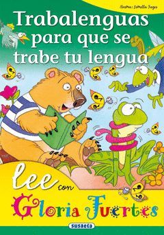 TRABALENGUAS PARA QUE SE TRABE TU LENGUA.LEE CON GLORIA FUERTES.SUSAETA-INF-CARTONE