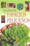 JARDINERIA EN ESPACIOS PEQUEÑOS.SUSAETA-ENCICLOPEDIA JARDINERIA-DURA