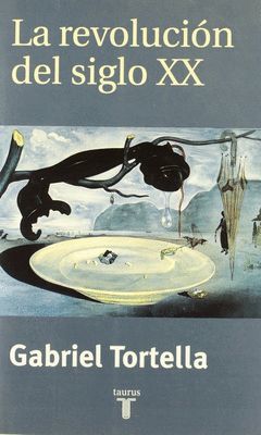 LA REVOLUCION DEL SIGLO XX - TORTELLA