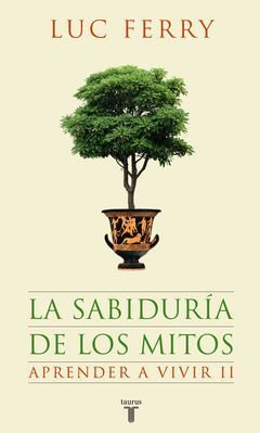 SABIDURIA DE LOS MITOS,LA.APRENDER A VIVIR