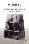 FREUD. EL CREPUSCULO DE UN IDOLO.TAURUS-RUST