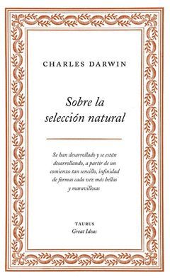 SOBRE LA SELECCION NATURAL (SERIE GREAT IDEAS 1)