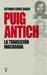 PUIG ANTICH LA TRANSICION INACABADA.TAURUS-RUST