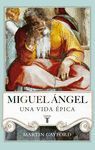 MIGUEL ANGEL.UNA VIDA EPICA.TAURUS-DURA