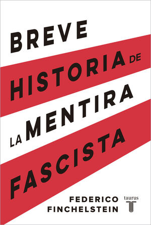 BREVE HISTORIA DE LA MENTIRA FASCISTA