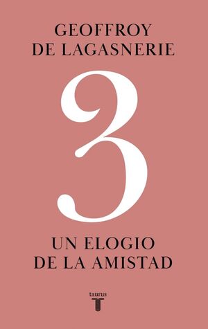 3.UN ELOGIO DE LA AMISTAD.TAURUS