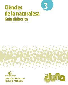 LLIBRE DEL PROFESSORAT. CIÈNCIES DE LA NATURALESA 3. PROJECTE DUNA (VAL)